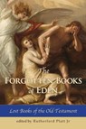The Forgotten Books of Eden Lost Books of the Old Testament - Jr. Platt H. Rutherford - 9781648370182