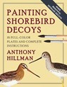 Painting Shorebird Decoys - Anthony Hillman - 9781648370694