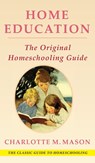 Home Education (The Home Education Series) - Charlotte M Mason - 9781648372070