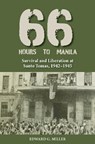 Sixty-Six Hours to Manila - Edward G. Miller - 9781648433467