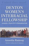 Denton Women's Interracial Fellowship - Annetta Ramsay - 9781648433856