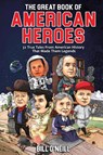 The Great Book of American Heroes - Bill O'Neill - 9781648450655