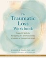 The Traumatic Loss Workbook - Edward K. Rynearson ; Jennifer R. Levin - 9781648484926