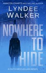 Nowhere to Hide: A Faith McClellan Novel - LynDee Walker - 9781648754661