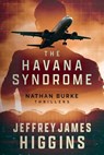 The Havana Syndrome - Jeffrey James Higgins - 9781648756238