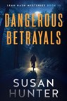 Dangerous Betrayals - Susan Hunter - 9781648756269