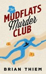 The Mudflats Murder Club - Brian Thiem - 9781648756283