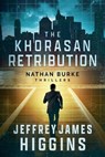 The Khorasan Retribution - Jeffrey James Higgins - 9781648756443