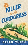 A Killer in the Cordgrass - Brian Thiem - 9781648756542