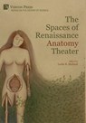 The Spaces of Renaissance Anatomy Theater - Leslie R. Malland - 9781648891410