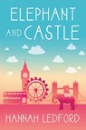 Elephant and Castle - Hannah Ledford - 9781648984563
