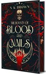 The Bounty of Blood and Nails - N K Brown - 9781648985799
