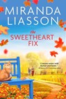 The Sweetheart Fix - Miranda Liasson - 9781649371645