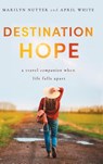Destination Hope - Marilyn Nutter - 9781649602244