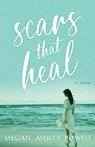 Scars That Heal - Megan Ashley Powell - 9781649603029