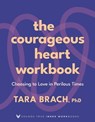 The Courageous Heart Workbook - Tara Brach - 9781649634313
