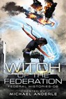 Witch Of The Federation VI - Michael Anderle - 9781649710758