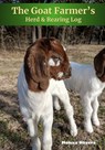 The Goat Farmer's Herd & Rearing Log - Monica Olivera - 9781654246297