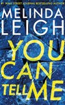 You Can Tell Me - Melinda Leigh - 9781662517006