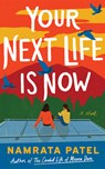 Your Next Life Is Now - Namrata Patel - 9781662529207