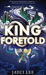 King Foretold - Jayci Lee - 9781662533655
