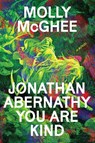 McGhee, M: Jonathan Abernathy You Are Kind - Molly McGhee - 9781662602115