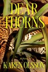 Dear Thorns - Karen Olsson - 9781662603518