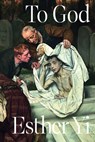 To God - Esther Yi - 9781662603617