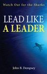 Dempsey, J: Lead Like a Leader - John B. Dempsey - 9781662951091