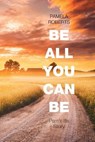 Be All You Can Be - ROBERTS,  Pamela - 9781664129993