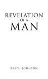 Revelation of a Man - JOHNSON,  Ralph - 9781664258532