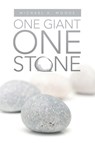 One Giant One Stone - Michael A Woods - 9781664264717