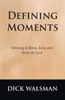 Walsman, D: Defining Moments - Dick Walsman - 9781664284012