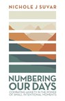 Numbering Our Days - Nichole J Suvar - 9781664285750