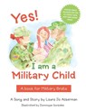 Yes! I Am a Military Child - Laura Jo Ackerman - 9781665717243