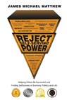 Reject Self-Serving Power - James Michael Matthew - 9781665722032