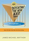 Defeating the New Axis Powers - James Michael Matthew - 9781665736879