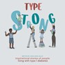 Type Strong: Inspirational Stories of People Living with Type 1 Diabetes - Saira Khan-Gallo - 9781665756136