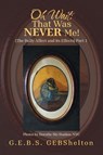 Oh Wait; That Was NEVER Me! - G. E. B. S. Gebshelton - 9781665792530