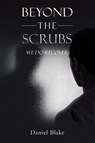 BEYOND THE SCRUBS - Daniel Blake - 9781665793056