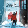 Gehl, L: Snow Is... - Laura Gehl - 9781665915595