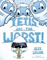 Yetis Are the Worst! - Alex Willan - 9781665921770