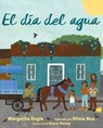 El Día del Agua (Water Day) - Margarita Engle - 9781665926942