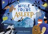 While You're Asleep - Emmy Kastner - 9781665931335