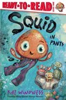 Squid in Pants: Ready-To-Read Level 1 - Kaz Windness - 9781665944304