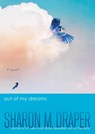 Out of My Dreams - Sharon M. Draper - 9781665949552