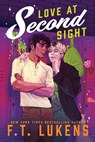 Love at Second Sight - F. T. Lukens - 9781665950954