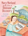 Mary Morland in the Time of Dinosaur Discovery - Jane Kurtz - 9781665955553