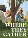 Where They Gather - Teresa Rodrigues - 9781665957823