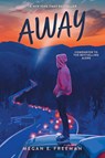 Away - Megan E. Freeman - 9781665959735
